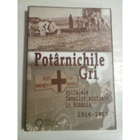   PORARNICHILE  GRI  Spitalele  femeilor  scotiene  in  Romania  1916-1917  -  Costel  COROBAN  